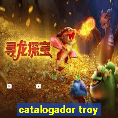 catalogador troy